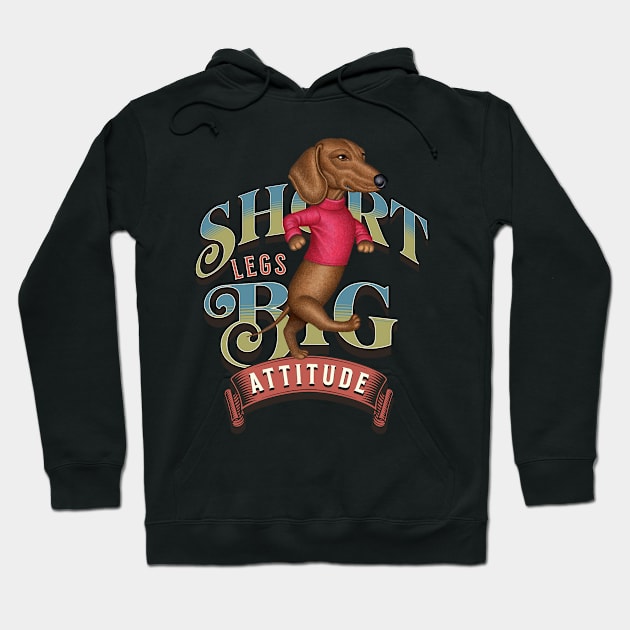 Short Legs Big Attitude Hoodie by Danny Gordon Art